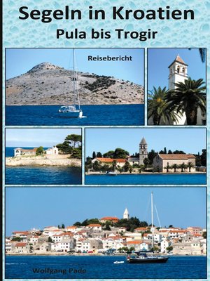 cover image of Segeln in Kroatien Pula bis Trogir
